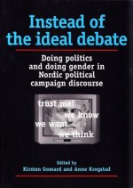 Instead of the Ideal Debate: Doing Politics and Doing Gender in Nordic Political Campaign Discourse