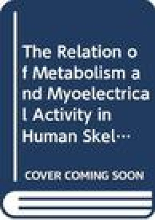 The Relation of Metabolism and Myoelectrical Activity in Human Skeletal Muscle Investigate