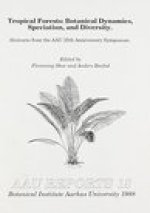 Tropical Forests: Botanical Dynamics, Speciation and Diversity Abstracts from the AAU 25th Anniversary Symposium