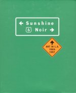 Sunshine & Noir: Art in L.A., 1960-1997