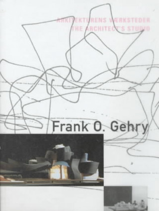 Frank O. Gehry: The Architect's Studio