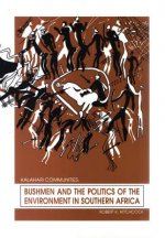 Bushmen and the Politics of the Environment in Southern Africa