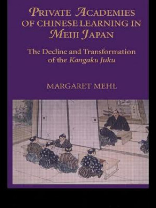 Private Academies of Chinese Learning in Meiji Japan: The Decline