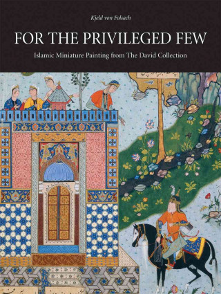 For the Privileged Few: Islamic Miniature Painting from the David Collection