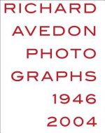 Richard Avedon: Photographs 1946-2004