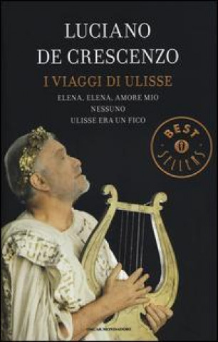 I viaggi di Ulisse: Elena, Elena, amore mio-Nessuno-Ulisse era un fico