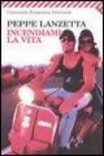 Incendiami la vita