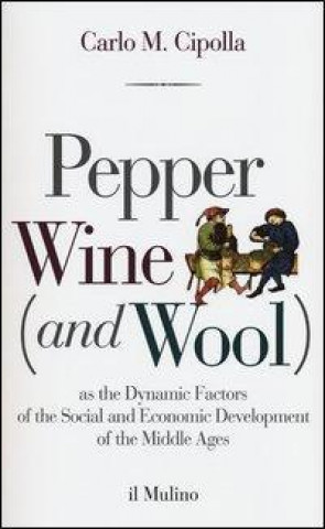 Pepper wine (and wool) as the dynamic factors of the social and economic development of the middle ages