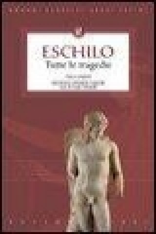 Eschilo. Tutte le tragedie