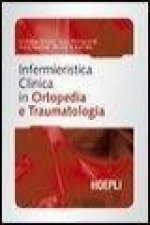 Infermieristica clinica in ortopedia e traumatologia