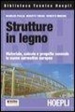 Strutture in legno. Materiale, calcolo e progetto secondo le nuove normative europee