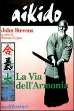 Aikido. La via dell'armonia