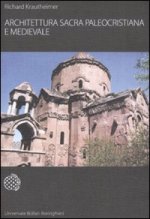 Architettura sacra paleocristiana e medievale e altri saggi su Rinascimento e Barocco