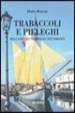 Trabaccoli e pieleghi nella marineria tradizionale dell'Adriatico