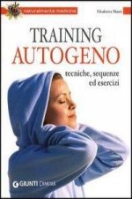 Training autogeno. Tecniche, sequenze ed esercizi
