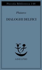 Dialoghi delfici. Il tramonto degli oracoli-L'E di Delfi-Gli oracoli della Pizia