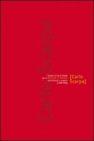I disegni di Carlo Scarpa per la Biennale di Venezia. Architetture e progetti (1948-1968)