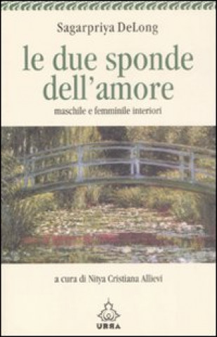 Le due sponde dell'amore. Maschile e femminile interiori