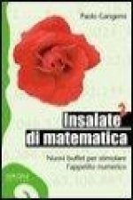 Insalate di matematica. Nuovi buffet per stimolare l'appetito numerico