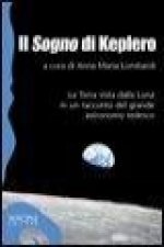 Il «sogno» di Keplero. La Terra vista dalla Luna in un racconto del grande astronomo tedesco
