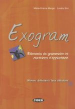 Exogram: Elements de Grammaire Et Exercises D'Applicaton