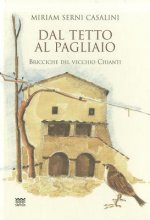 Dal Tetto Al Pagliaio: Bricciche del Vecchio Chianti