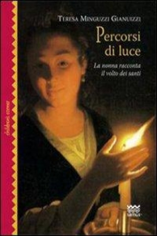 Percorsi di luce. La nonna racconta il volto dei santi