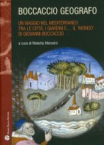 Boccaccio Geografo: Un Viaggio Nel Mediterraneo Tra Le Citta, I Giardini EA Il 'Mondo' Di Giovanni Boccaccio