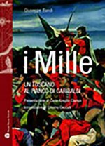 I Mille: Un Toscano Al Fianco Di Garibaldi