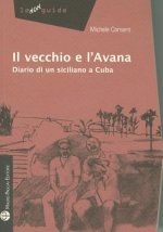 Il Vecchio E L'Avana: Diario Di Un Siciliano a Cuba