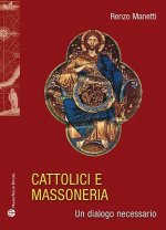 Cattolici E Massoneria: Un Dialogo Necessario