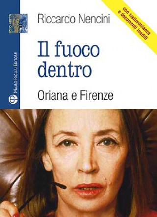 Il Fuoco Dentro: Oriana E Firenze
