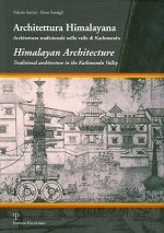 Architettura Himalayana / Himalayan Architecture: Architettura Tradizionale Nella Valle Di Kathmandu / Traditional Architecture in the Kathmandu Valle