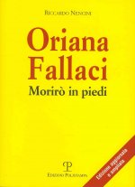 Oriana Fallaci: Moriro in Piedi