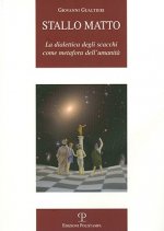 Stallo Matto: La Dialettica Degli Scacchi Come Metafora Dell'umanita