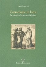 Cosmologie in Lotta: Le Origini del Processo Di Galileo