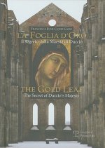 La Foglia D'Oro/The Gold Leaf: Il Segreto Della Maesta Di Duccio/The Secret of Duccio's Majesty