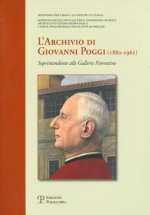 L'Archivio Di Giovanni Poggi (1880-1961): Soprintendente Alle Gallerie Fiorentine