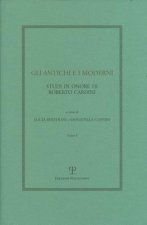 Gli Antichi E I Moderni: Studi in Onore Di Roberto Cardini