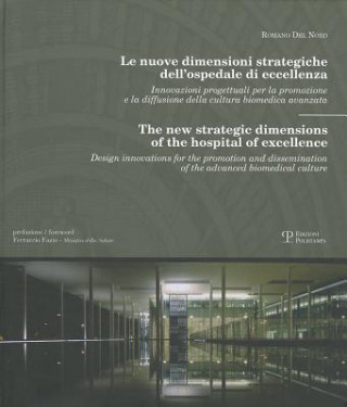Le  Nuove Dimensioni Strategiche Dell'ospedale Di Eccellenza/The New Strategic Dimensions Of The Hospital Of Excellence: Innovazioni Progettuali Per l