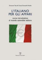 L'Italiano Per Gli Affari: Corso Introduttivo Al Mondo Aziendale Italiano