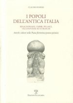 I Popoli Dell'antica Italia: Rinaldoniani, Umbri, Pelasgi, Villanoviani Ed Etruschi. Antiche Culture Nella Piana Fiorentina-Pratese-Pistoiese
