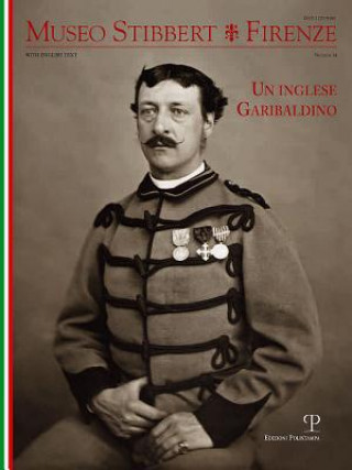 Museo Stibbert Firenze Numero 14: Un Inglese Garibaldino