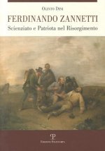Ferdinando Zannetti: Scienziato E Patriota Nel Risorgimento