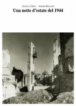 Una Notte D Estate del 1944: Le Rovine Della Guerra E La Ricostruzione a Firenze