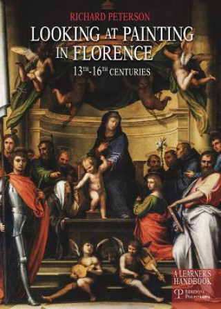 Looking at Painting in Florence 13th-16th Centuries: A Learner's Handbook