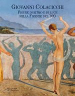 Giovanni Colacicchi: Figure Di Ritmo E Di Luce Nella Firenze del 900