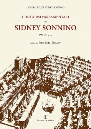 Centro Studi Sidney Sonnino: I Discorsi Parlamentari Di Sidney Sonnino: 1915-1919