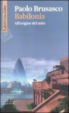 Babilonia. All'origine del mito