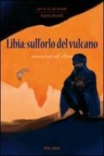 Libia: sull'orlo del vulcano. Conversazioni sull'Africa